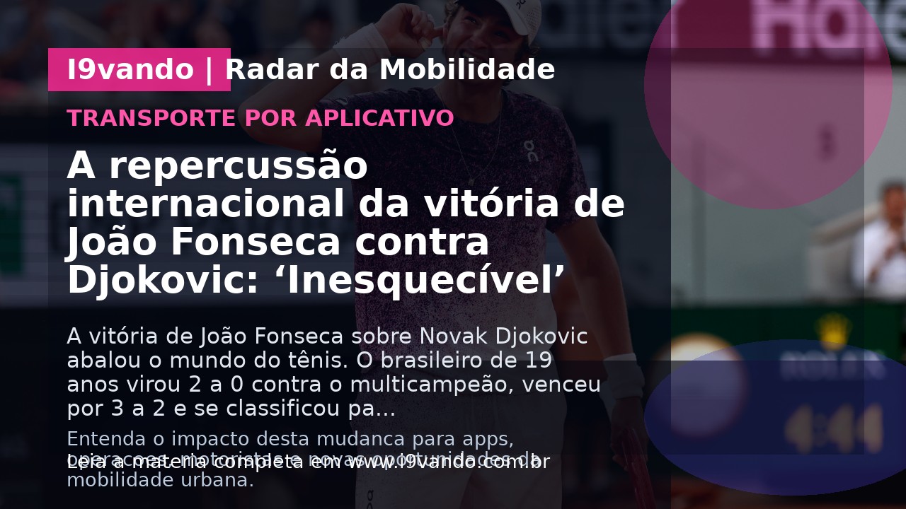 A repercussão internacional da vitória de João Fonseca contra Djokovic: ‘Inesquecível’