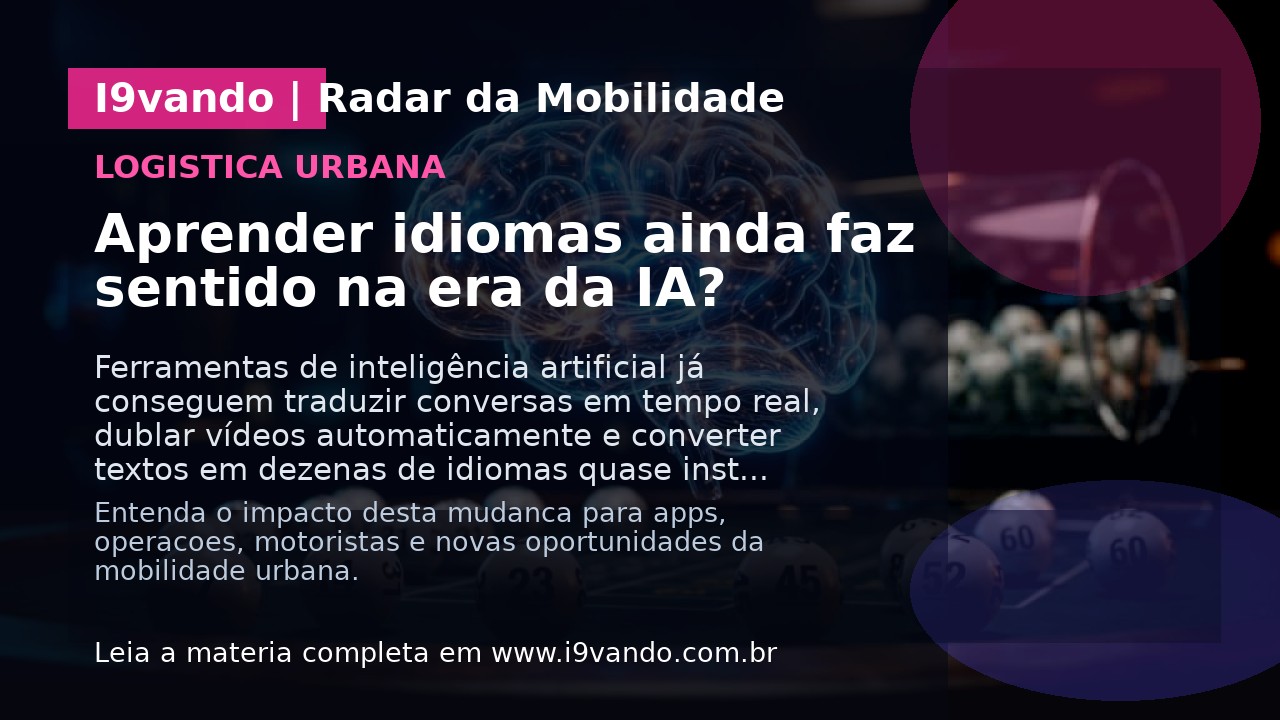 Aprender idiomas ainda faz sentido na era da IA?