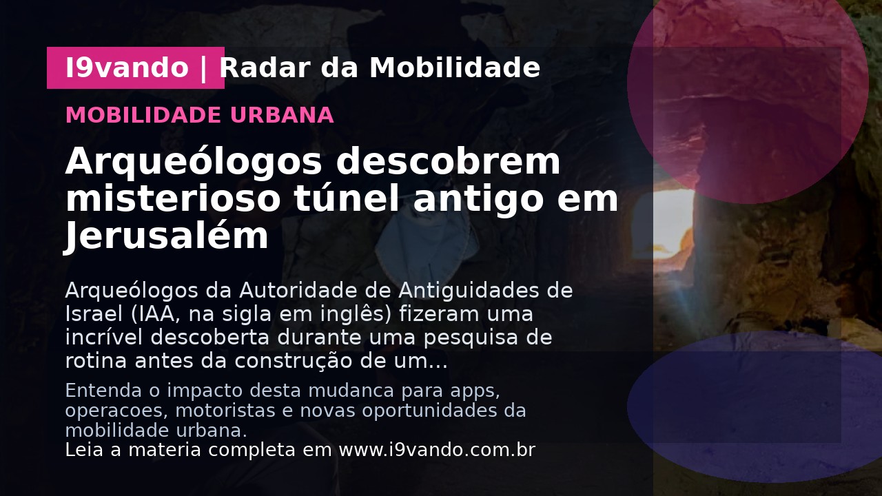 Arqueólogos descobrem misterioso túnel antigo em Jerusalém