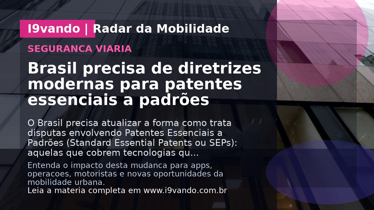 Brasil precisa de diretrizes modernas para patentes essenciais a padrões