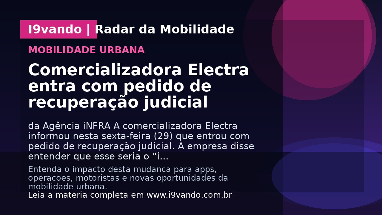 Comercializadora Electra entra com pedido de recuperação judicial