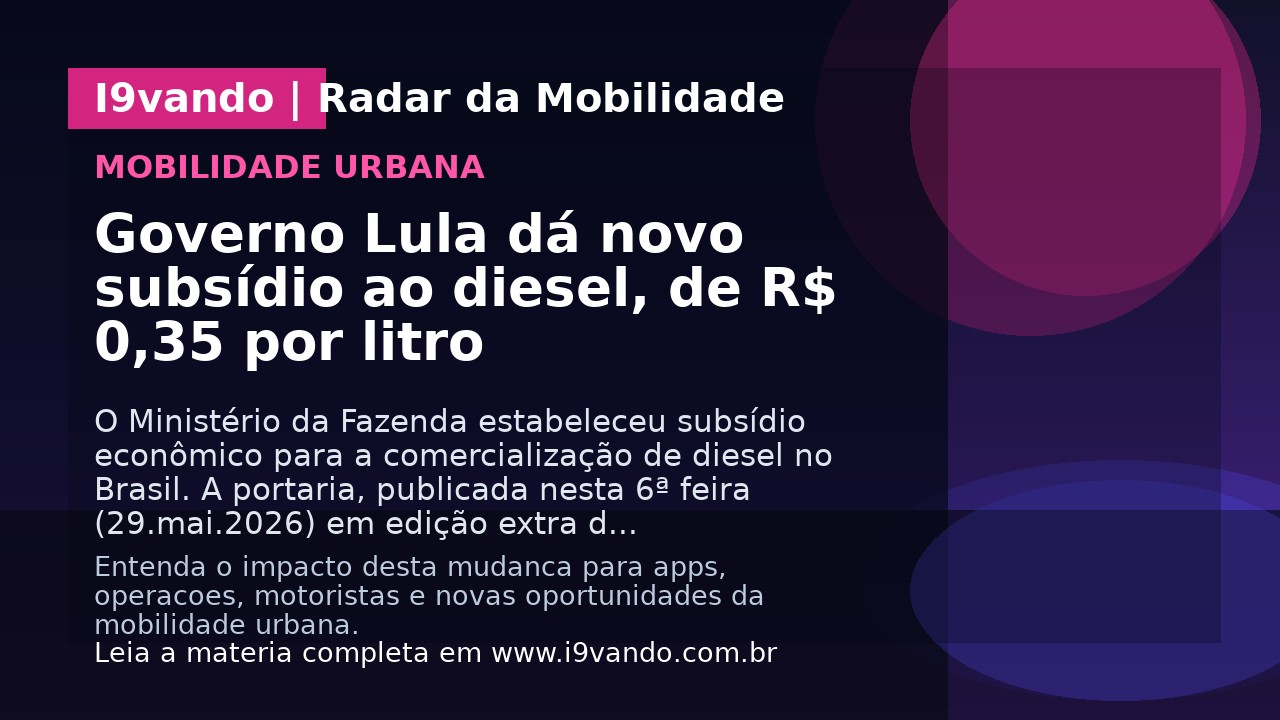 Governo Lula dá novo subsídio ao diesel, de R$ 0,35 por litro