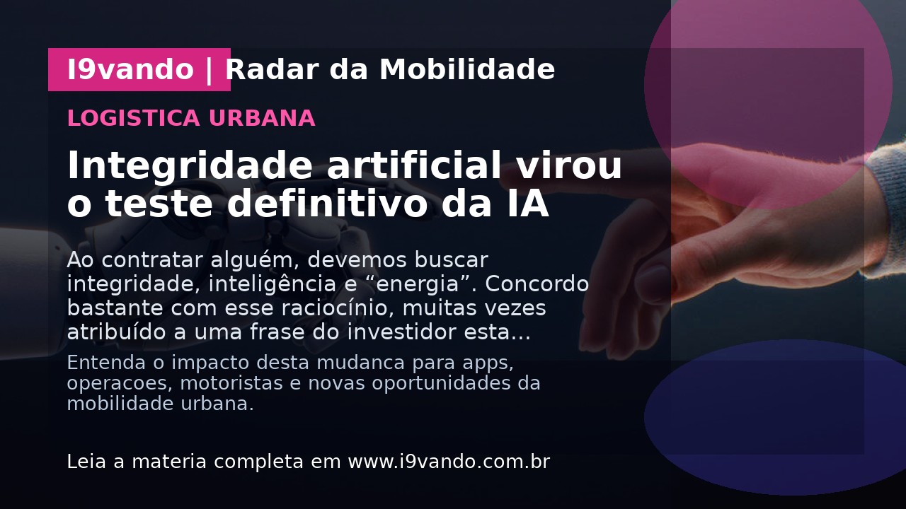 Integridade artificial virou o teste definitivo da IA