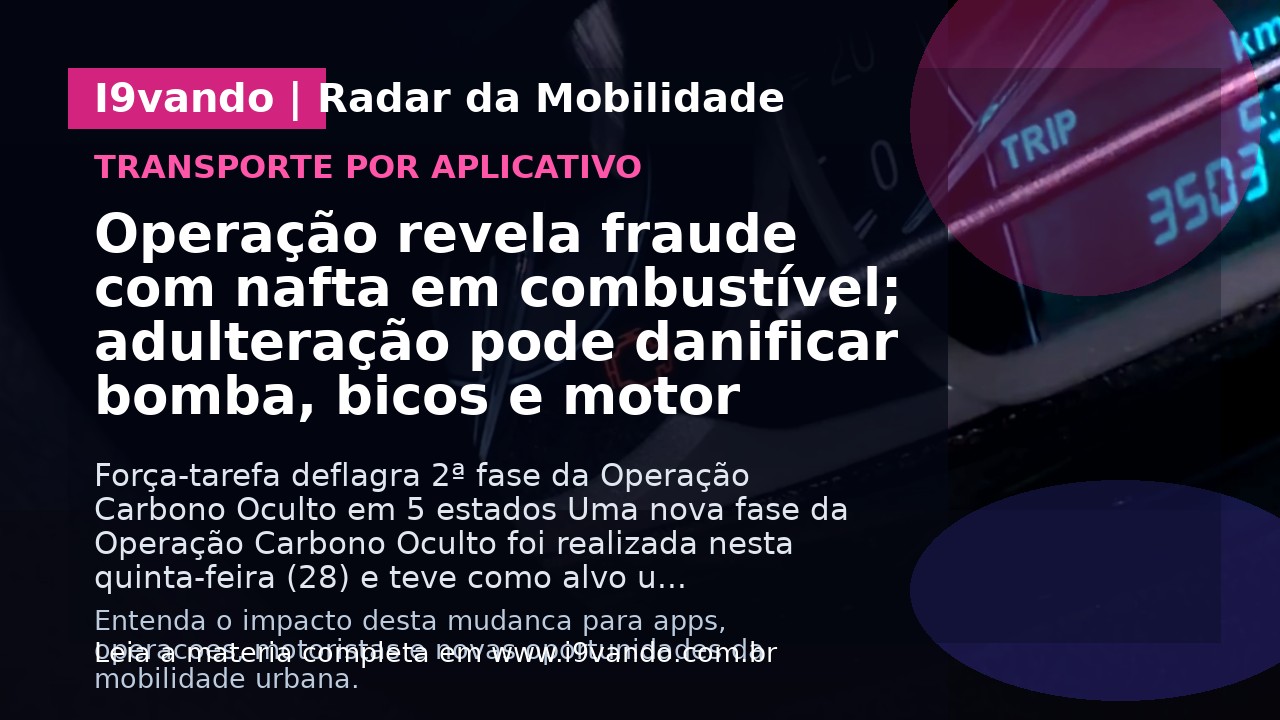 Operação revela fraude com nafta em combustível; adulteração pode danificar bomba, bicos e motor