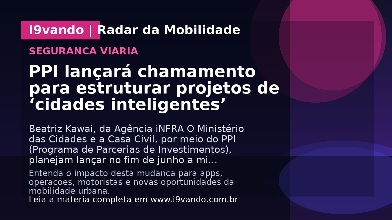 PPI lançará chamamento para estruturar projetos de ‘cidades inteligentes’