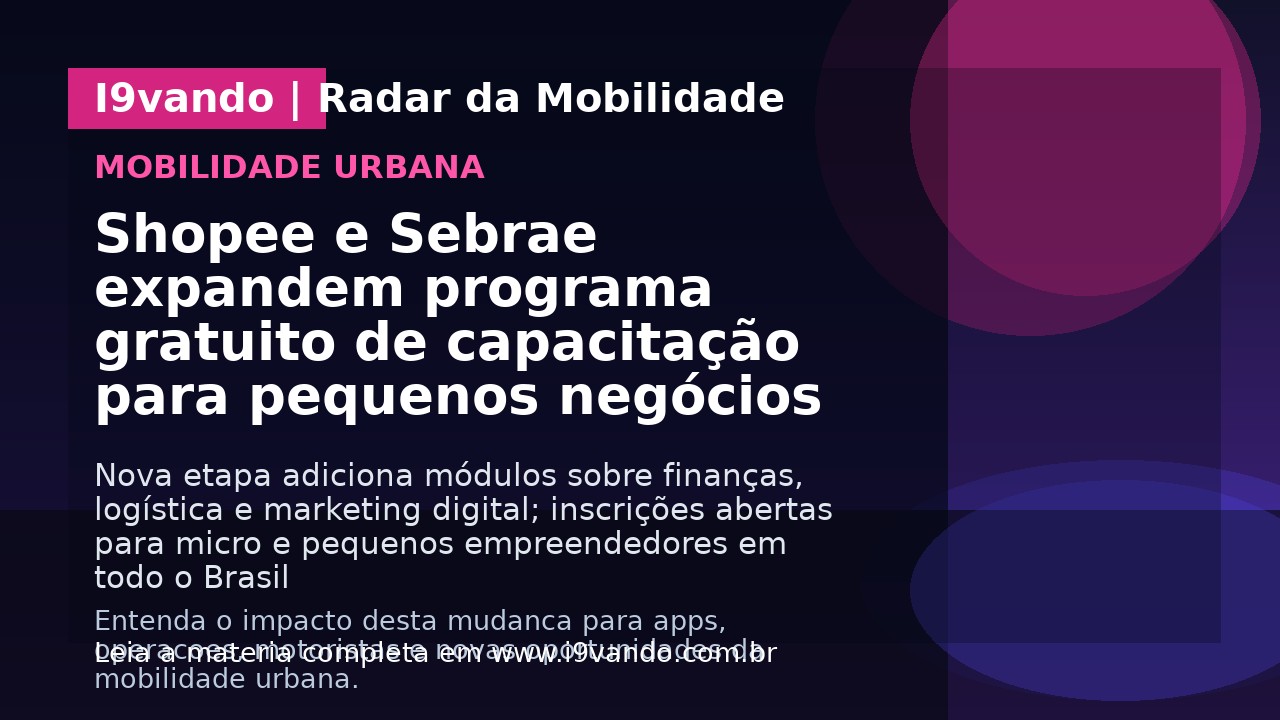 Shopee e Sebrae expandem programa gratuito de capacitação para pequenos negócios