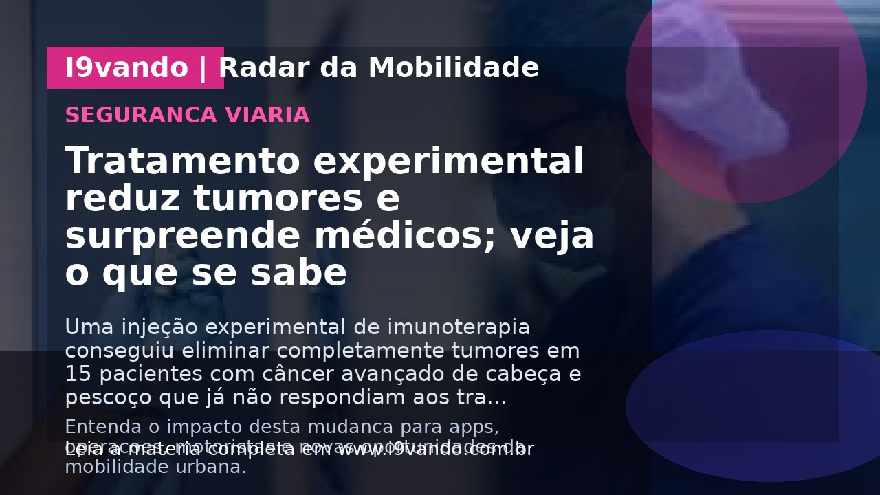 Tratamento experimental reduz tumores e surpreende médicos; veja o que se sabe