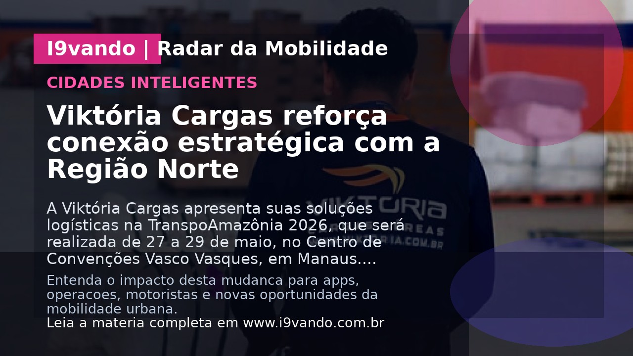 Viktória Cargas reforça conexão estratégica com a Região Norte