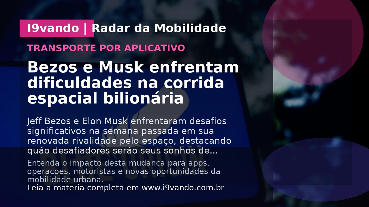 Bezos e Musk enfrentam dificuldades na corrida espacial bilionária