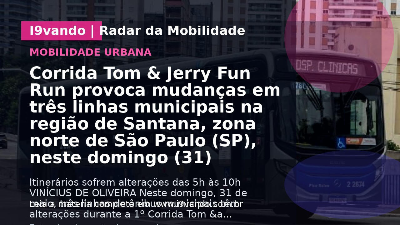 Corrida Tom & Jerry Fun Run provoca mudanças em três linhas municipais na região de Santana, zona norte de São Paulo (SP), neste domingo (31)