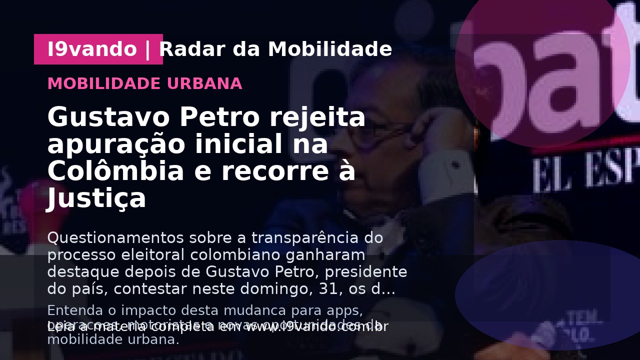 Gustavo Petro rejeita apuração inicial na Colômbia e recorre à Justiça