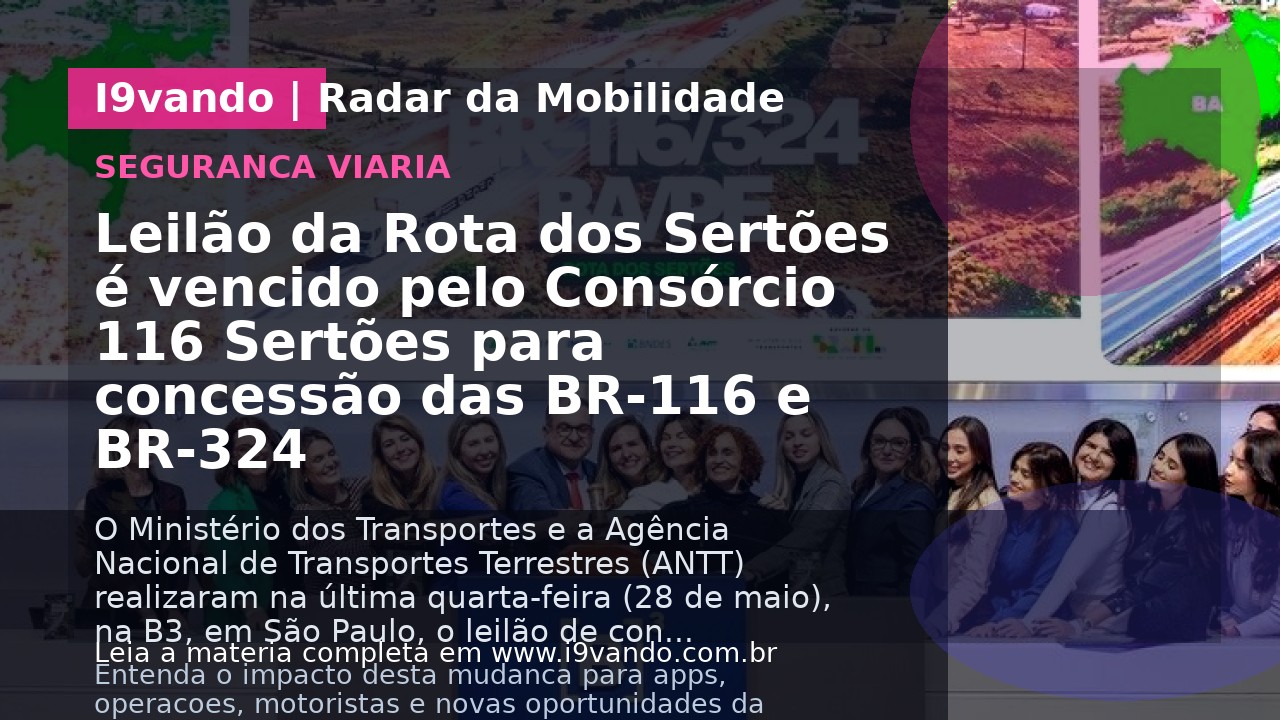 Leilão da Rota dos Sertões é vencido pelo Consórcio 116 Sertões para concessão das BR-116 e BR-324