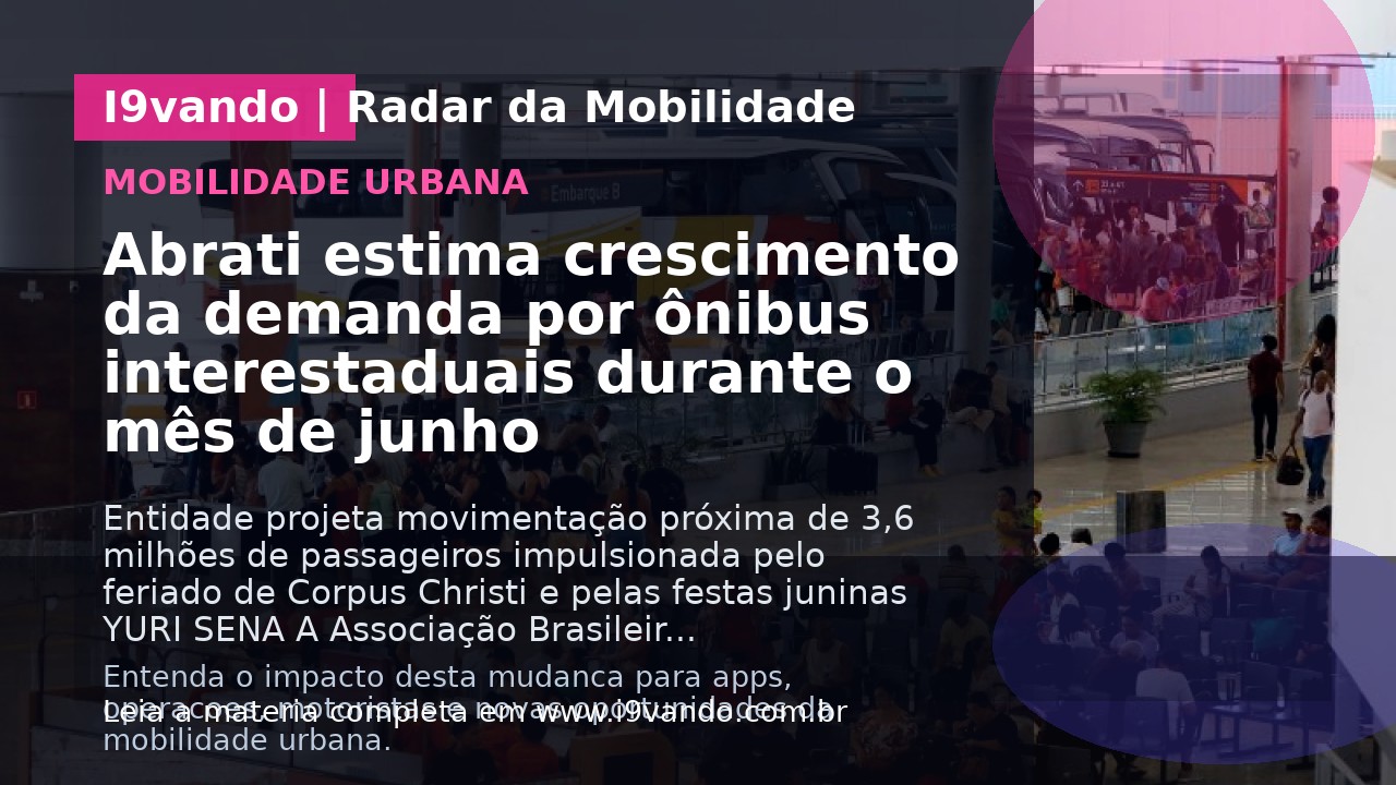Abrati estima crescimento da demanda por ônibus interestaduais durante o mês de junho