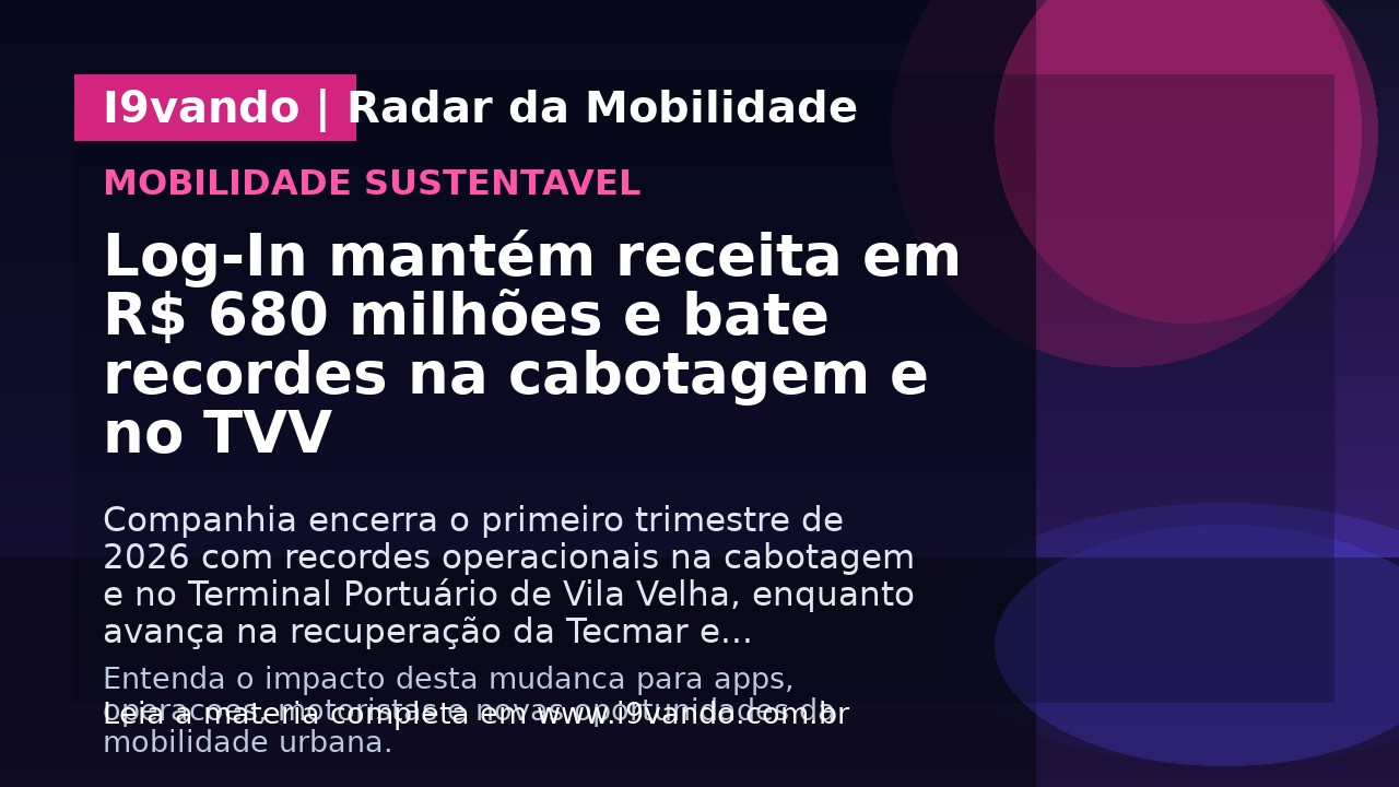 Log-In mantém receita em R$ 680 milhões e bate recordes na cabotagem e no TVV