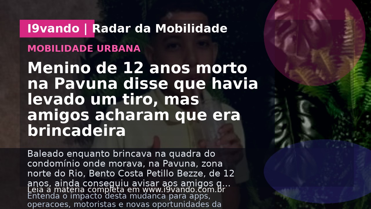 Menino de 12 anos morto na Pavuna disse que havia levado um tiro, mas amigos acharam que era brincadeira