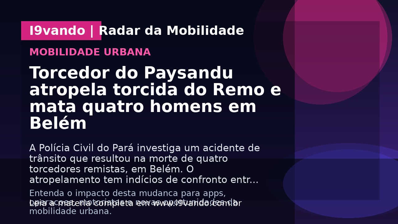 Torcedor do Paysandu atropela torcida do Remo e mata quatro homens em Belém