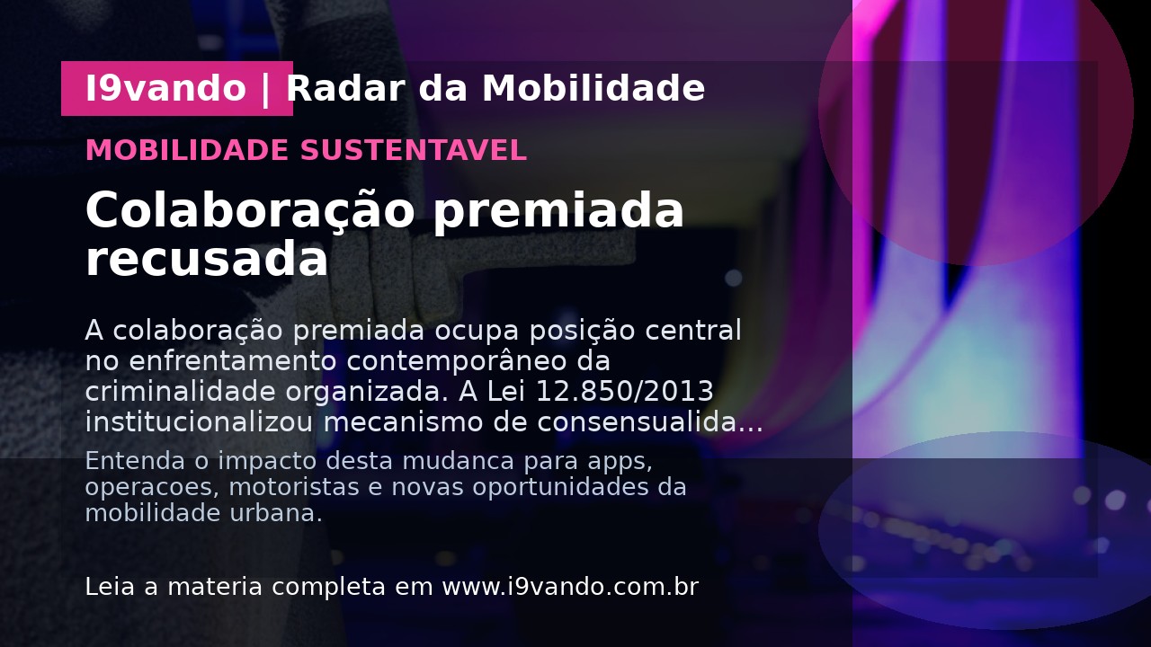 Colaboração premiada recusada