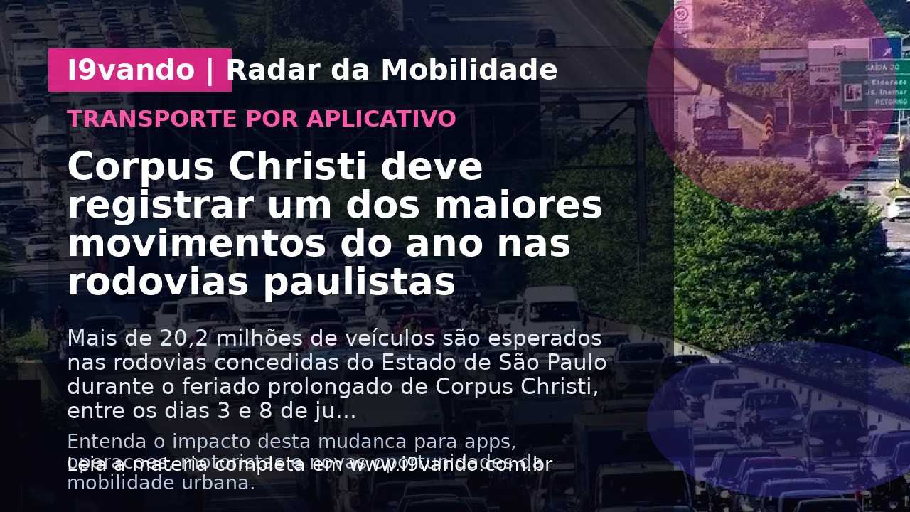 Corpus Christi deve registrar um dos maiores movimentos do ano nas rodovias paulistas