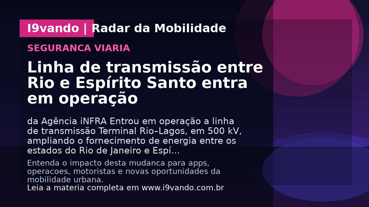 Linha de transmissão entre Rio e Espírito Santo entra em operação 