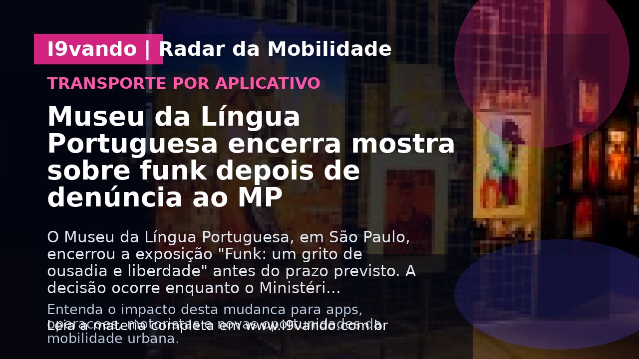 Museu da Língua Portuguesa encerra mostra sobre funk depois de denúncia ao MP