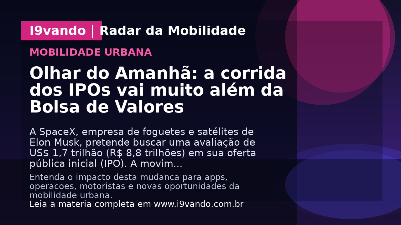 Olhar do Amanhã: a corrida dos IPOs vai muito além da Bolsa de Valores