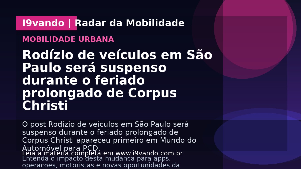 Rodízio de veículos em São Paulo será suspenso durante o feriado prolongado de Corpus Christi