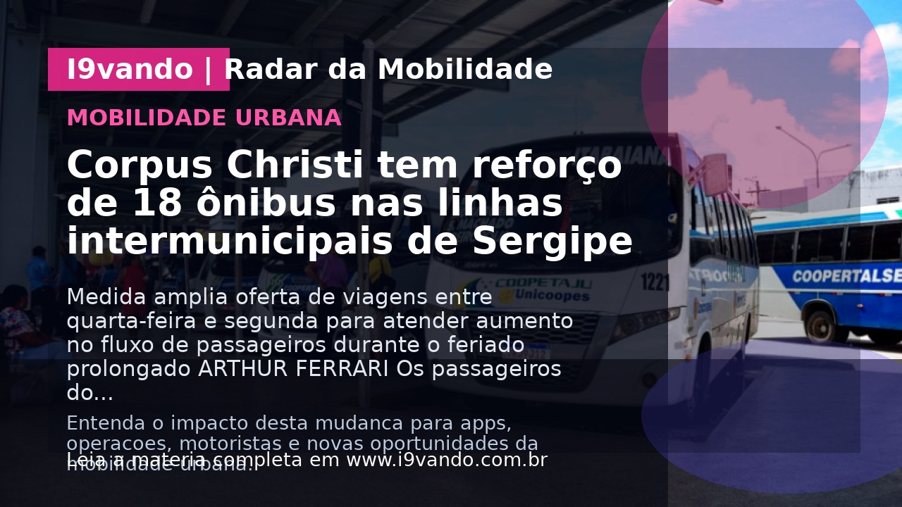 Corpus Christi tem reforço de 18 ônibus nas linhas intermunicipais de Sergipe