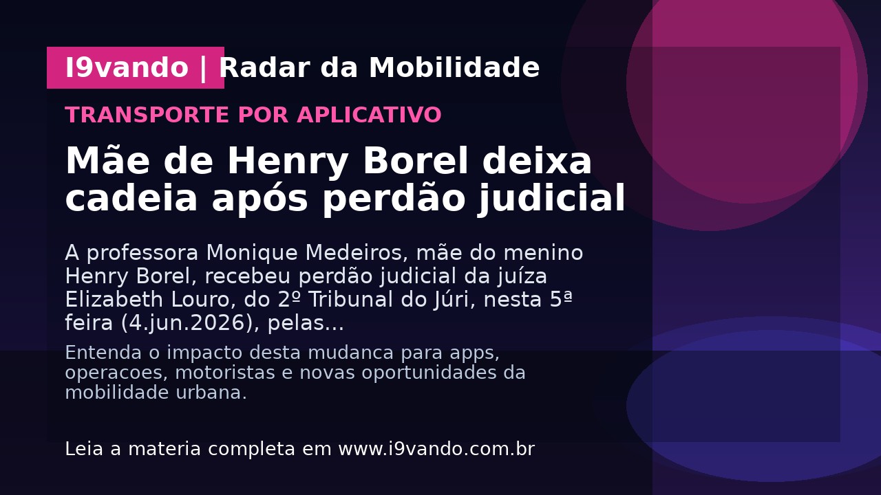 Mãe de Henry Borel deixa cadeia após perdão judicial