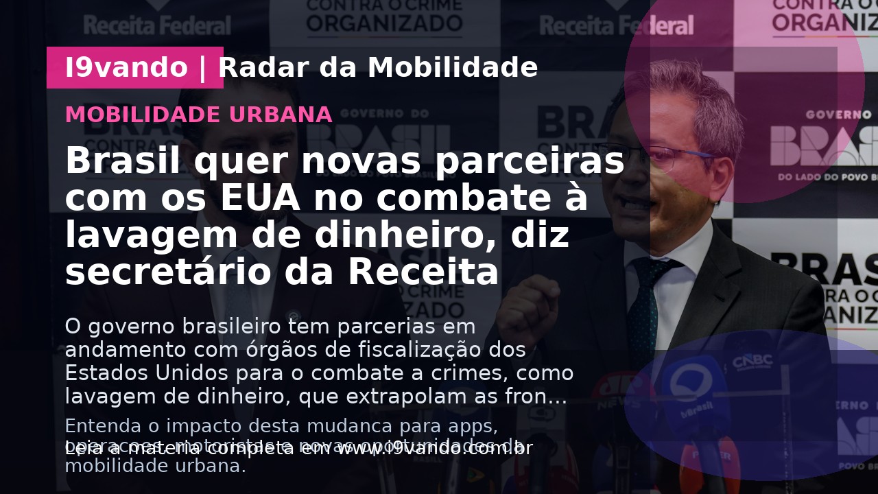Brasil quer novas parceiras com os EUA no combate à lavagem de dinheiro, diz secretário da Receita