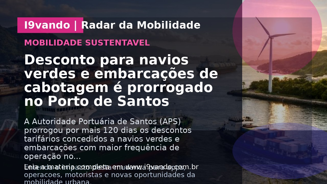 Desconto para navios verdes e embarcações de cabotagem é prorrogado no Porto de Santos