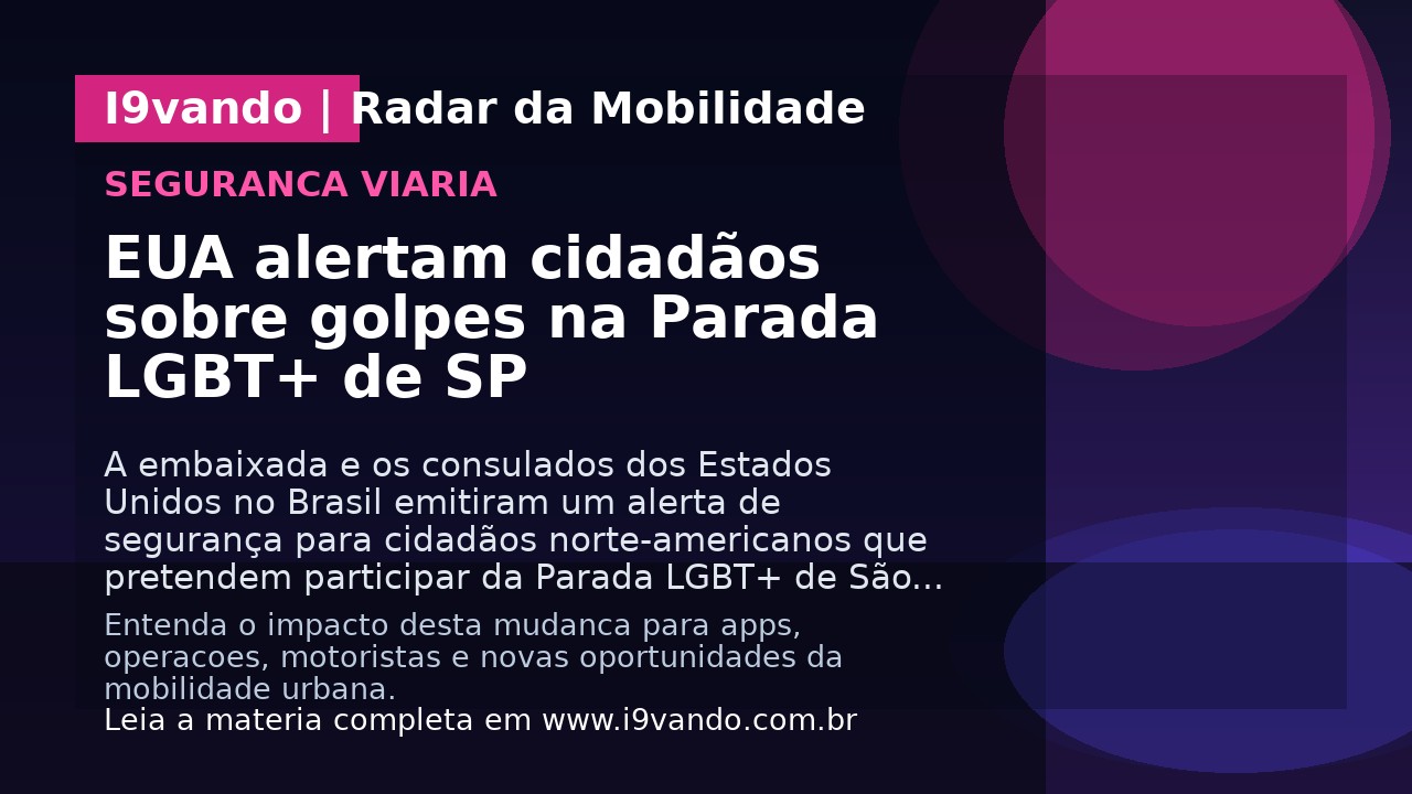 EUA alertam cidadãos sobre golpes na Parada LGBT+ de SP