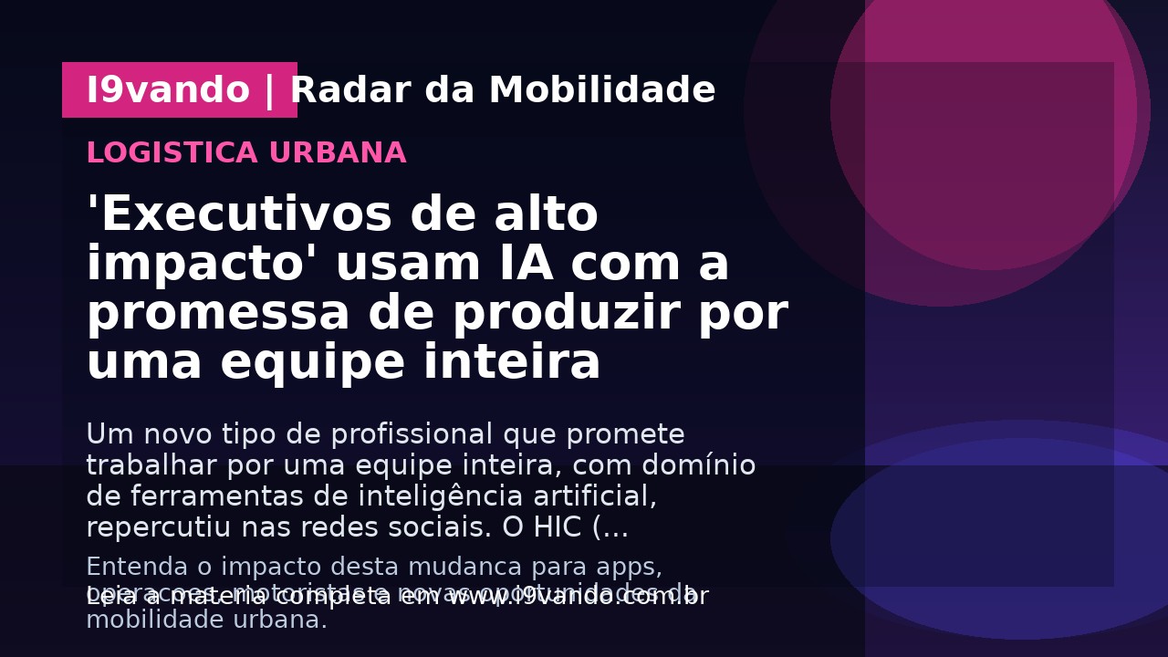 'Executivos de alto impacto' usam IA com a promessa de produzir por uma equipe inteira