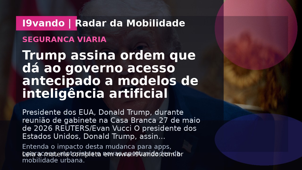 Trump assina ordem que dá ao governo acesso antecipado a modelos de inteligência artificial