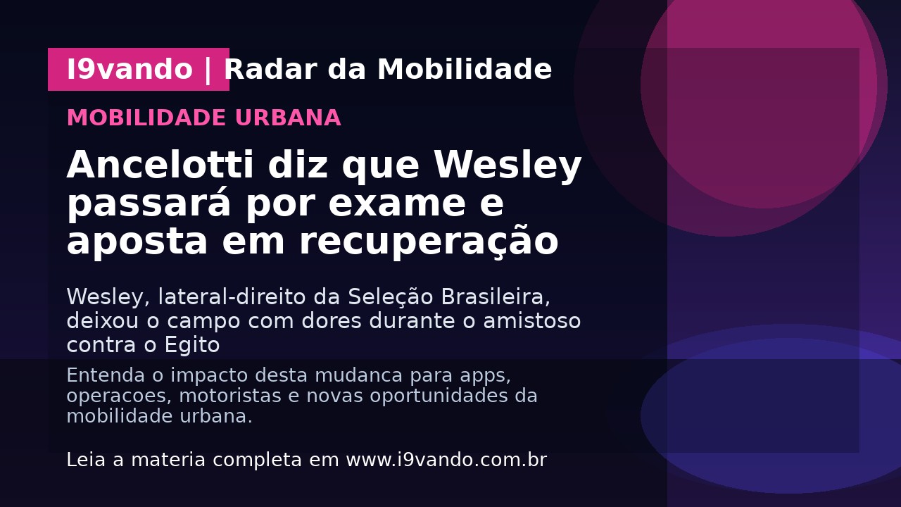 Ancelotti diz que Wesley passará por exame e aposta em recuperação