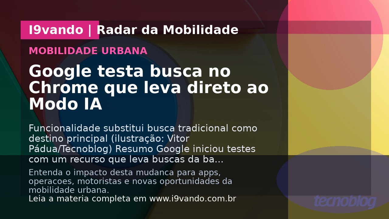 Google testa busca no Chrome que leva direto ao Modo IA
