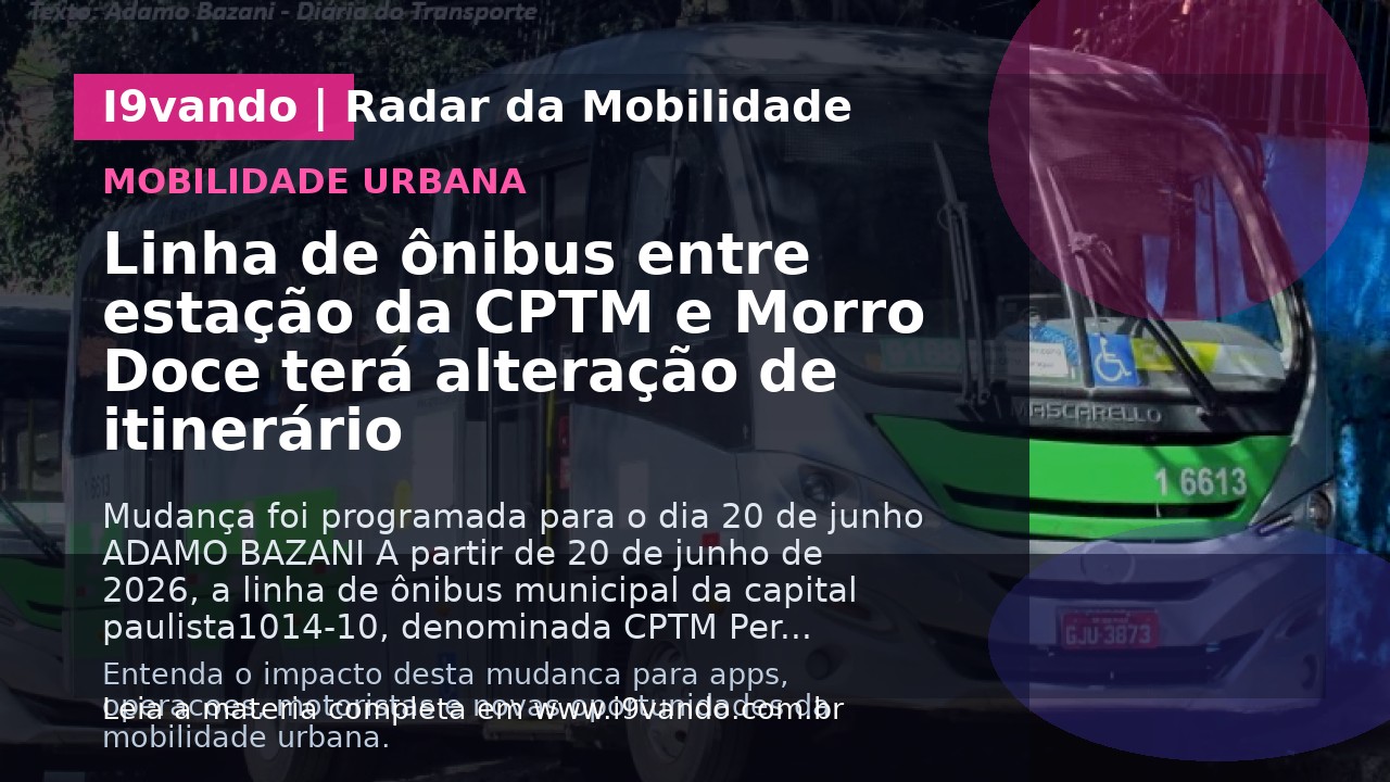 Linha de ônibus entre estação da CPTM e Morro Doce terá alteração de itinerário