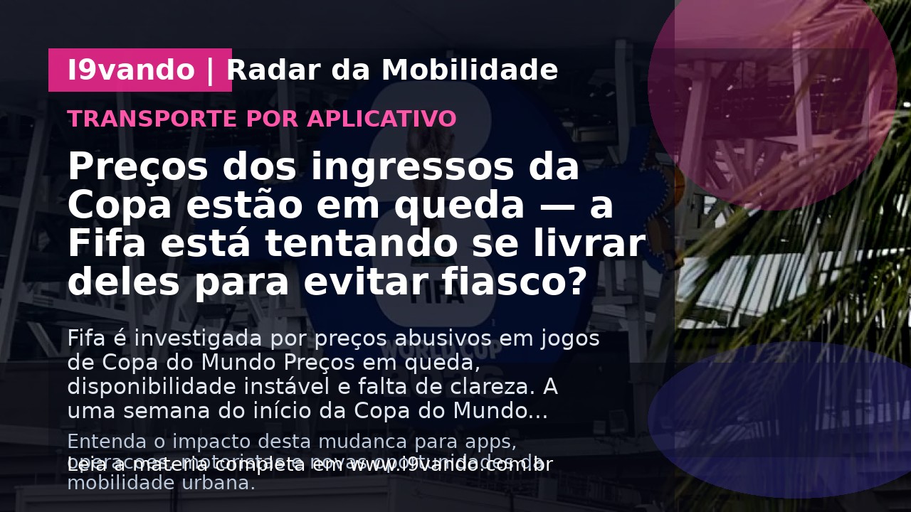 Preços dos ingressos da Copa estão em queda — a Fifa está tentando se livrar deles para evitar fiasco?