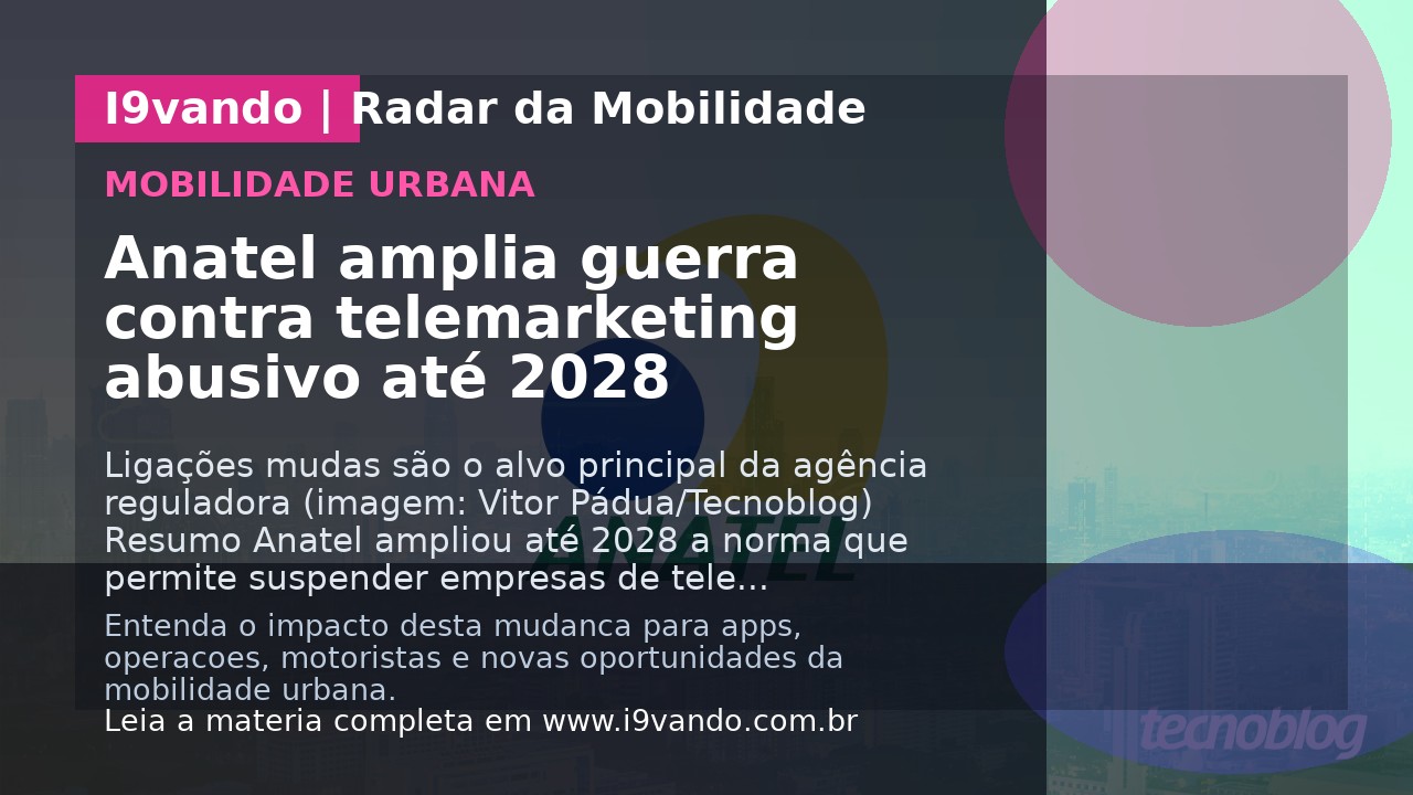 Anatel amplia guerra contra telemarketing abusivo até 2028