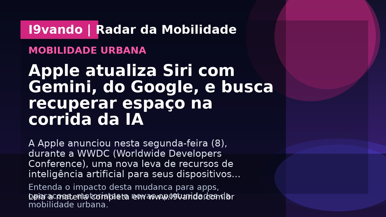 Apple atualiza Siri com Gemini, do Google, e busca recuperar espaço na corrida da IA