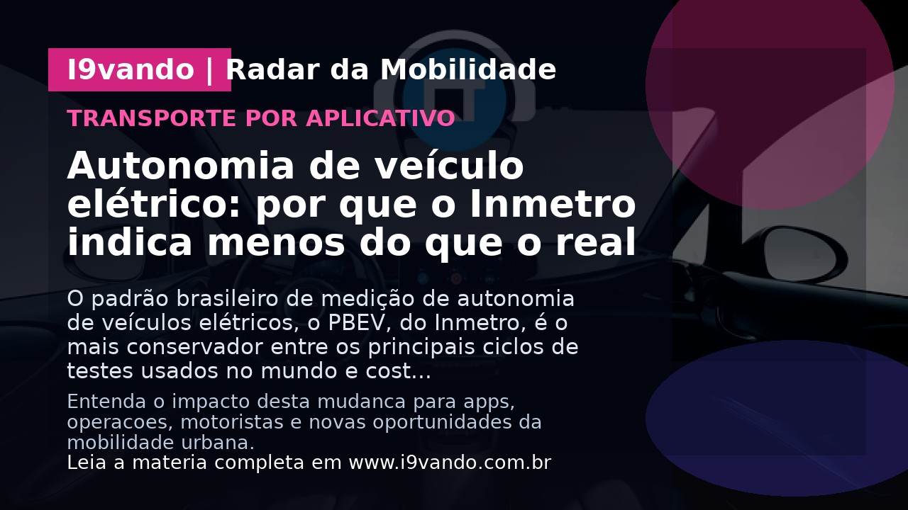 Autonomia de veículo elétrico: por que o Inmetro indica menos do que o real