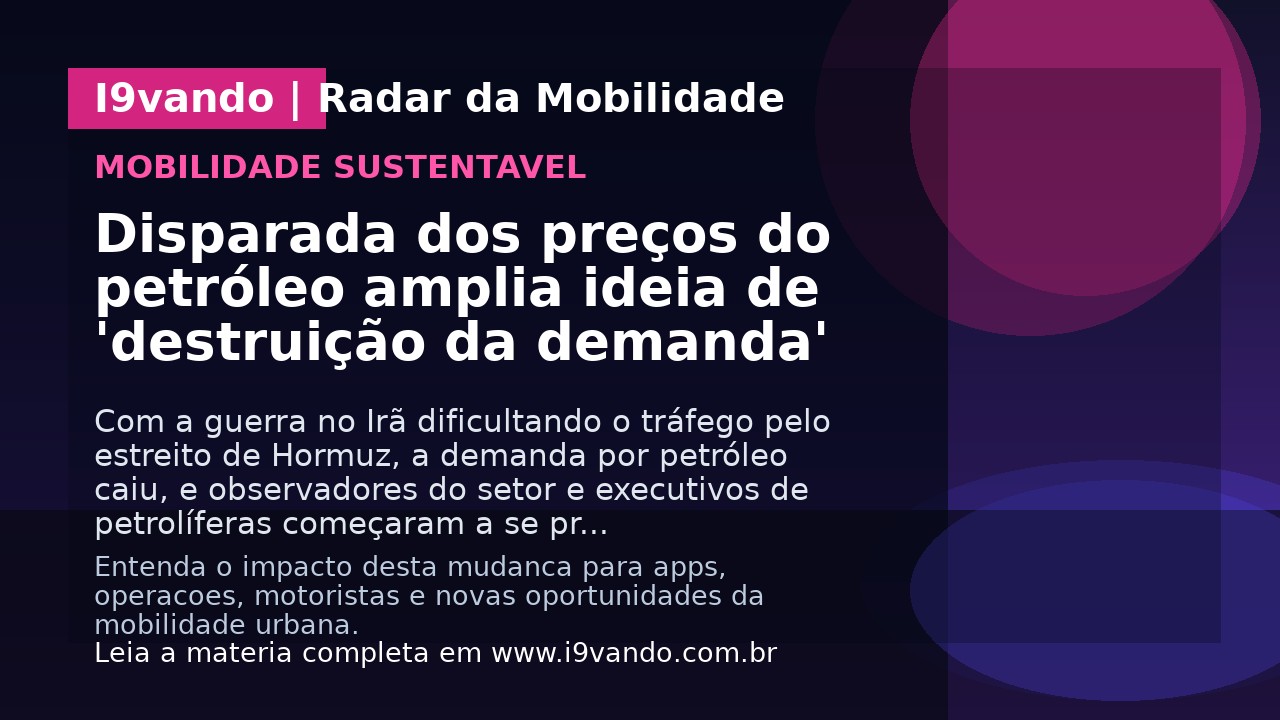 Disparada dos preços do petróleo amplia ideia de 'destruição da demanda'