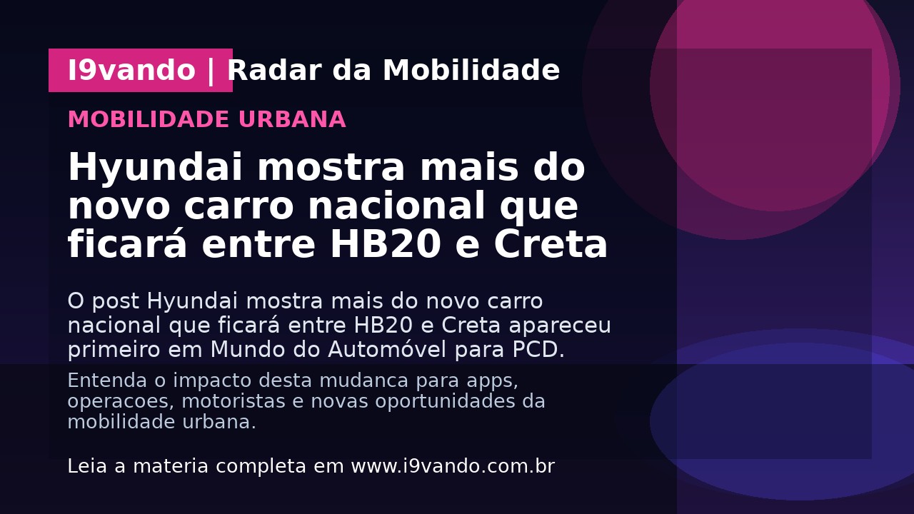 Hyundai mostra mais do novo carro nacional que ficará entre HB20 e Creta