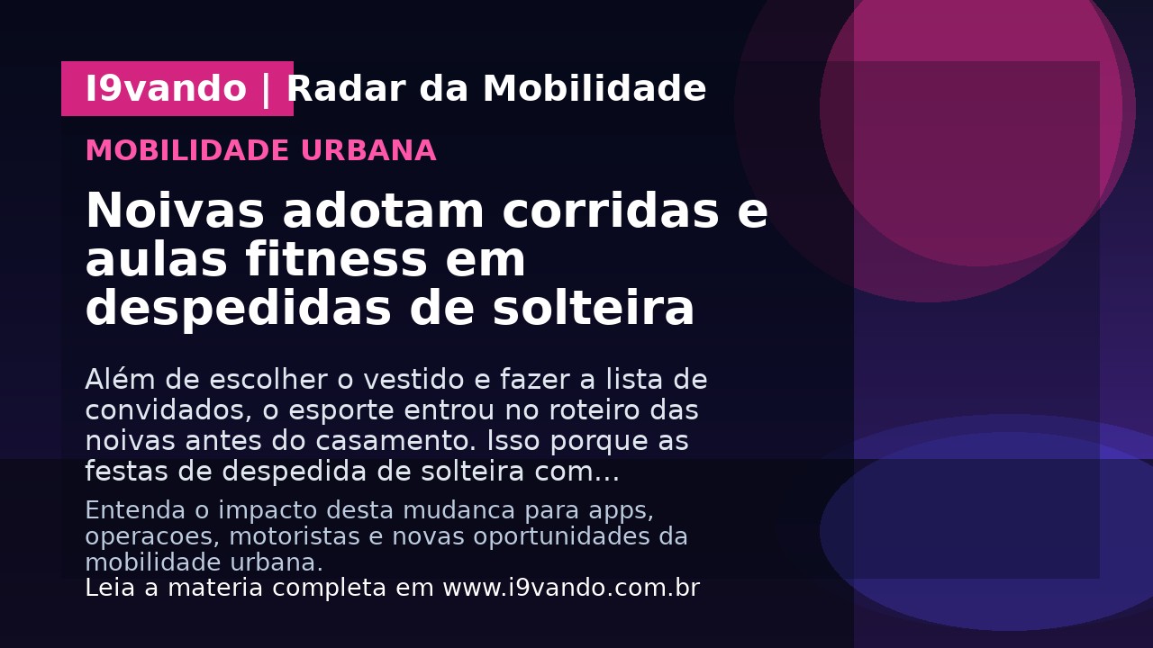 Noivas adotam corridas e aulas fitness em despedidas de solteira