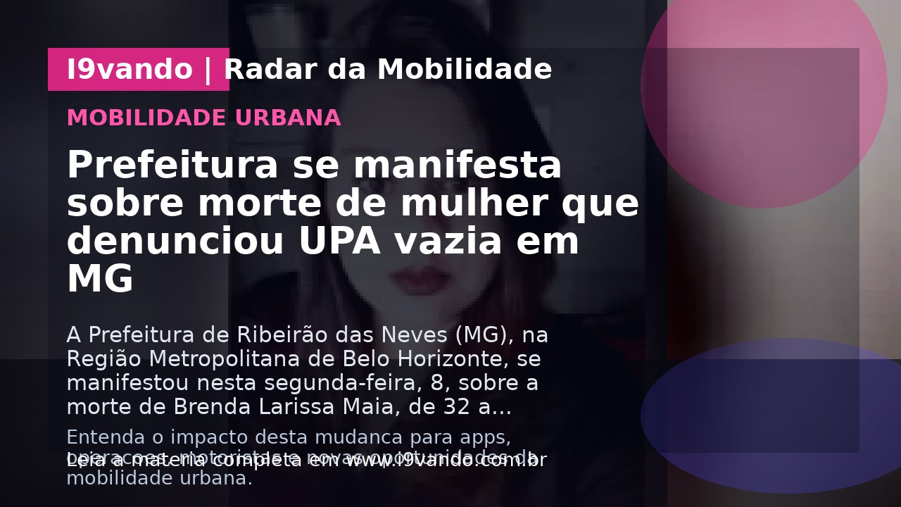 Prefeitura se manifesta sobre morte de mulher que denunciou UPA vazia em MG