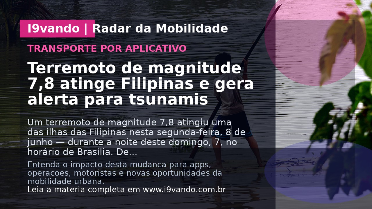 Terremoto de magnitude 7,8 atinge Filipinas e gera alerta para tsunamis