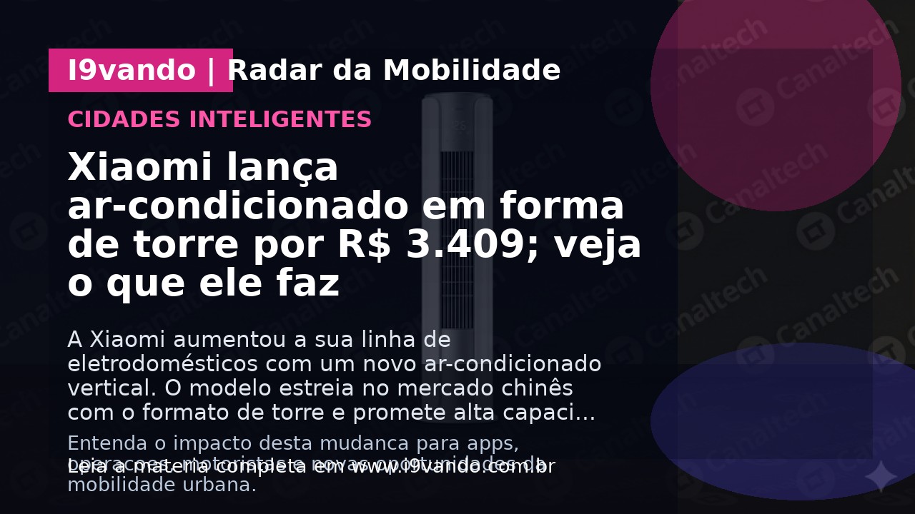 Xiaomi lança ar-condicionado em forma de torre por R$ 3.409; veja o que ele faz