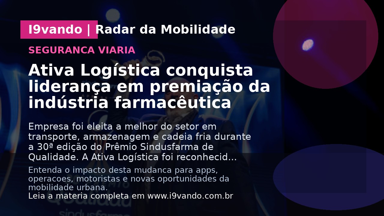 Ativa Logística conquista liderança em premiação da indústria farmacêutica