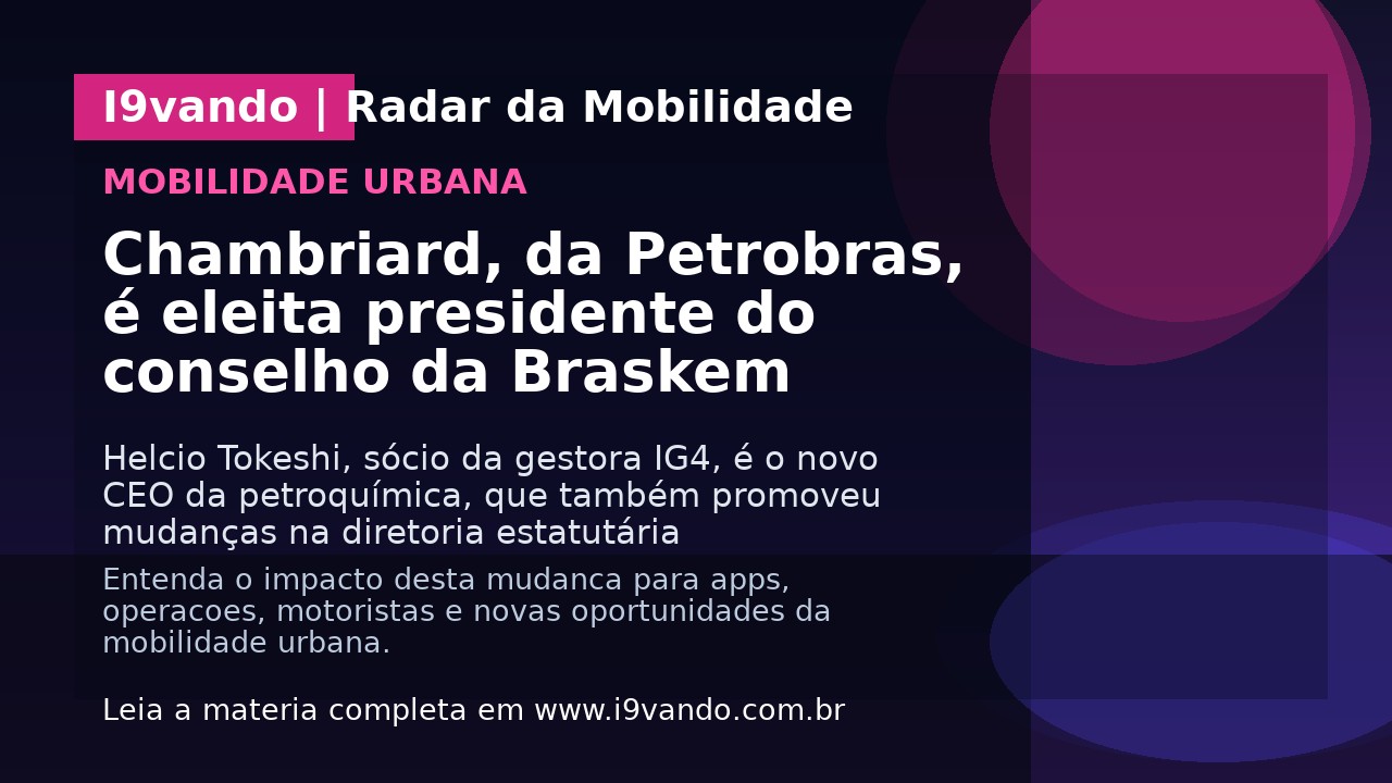 Chambriard, da Petrobras, é eleita presidente do conselho da Braskem