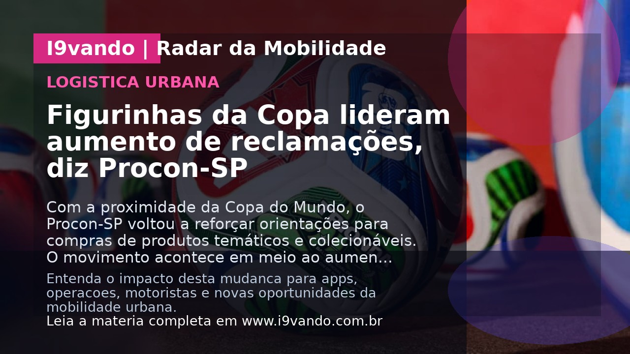 Figurinhas da Copa lideram aumento de reclamações, diz Procon-SP
