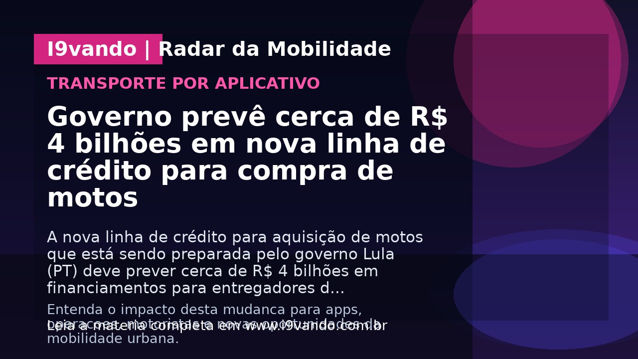 Governo prevê cerca de R$ 4 bilhões em nova linha de crédito para compra de motos